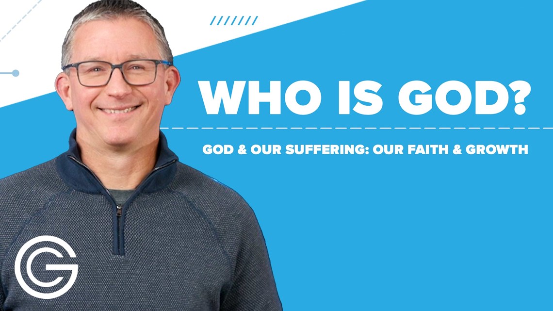 God & our Suffering: Our Faith & Growth